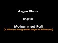 Azgar Sings for MOHD RAFI - Tere Dil Mein Zara Si