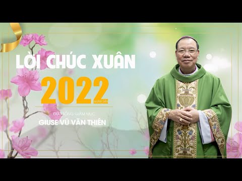 LỜI CHÚC XUÂN MỚI NHÂM DẦN 2022 - ĐỨC TGM GIUSE VŨ VĂN THIÊN