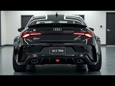2025 Audi A6 E-Tron-Thiết kế bóng bẩy đáp ứng sự đổi mới công nghệ cao!