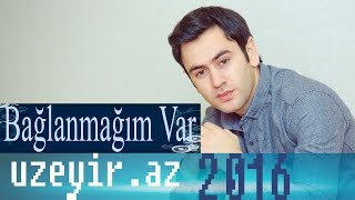 Uzeyir Mehdizade - Baglanmagim Var ( Audio 2016 )