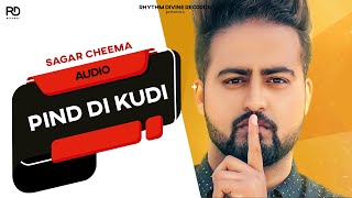 Pind Di Kudi - Sagar Cheema  Latest Punjabi Songs 