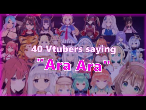 40 VTubers Saying "Ara Ara"