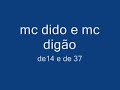 mc dido e mc dig�o