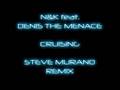 N&K feat. Denis The Menace - Cruising (Steve Murano Remix)
