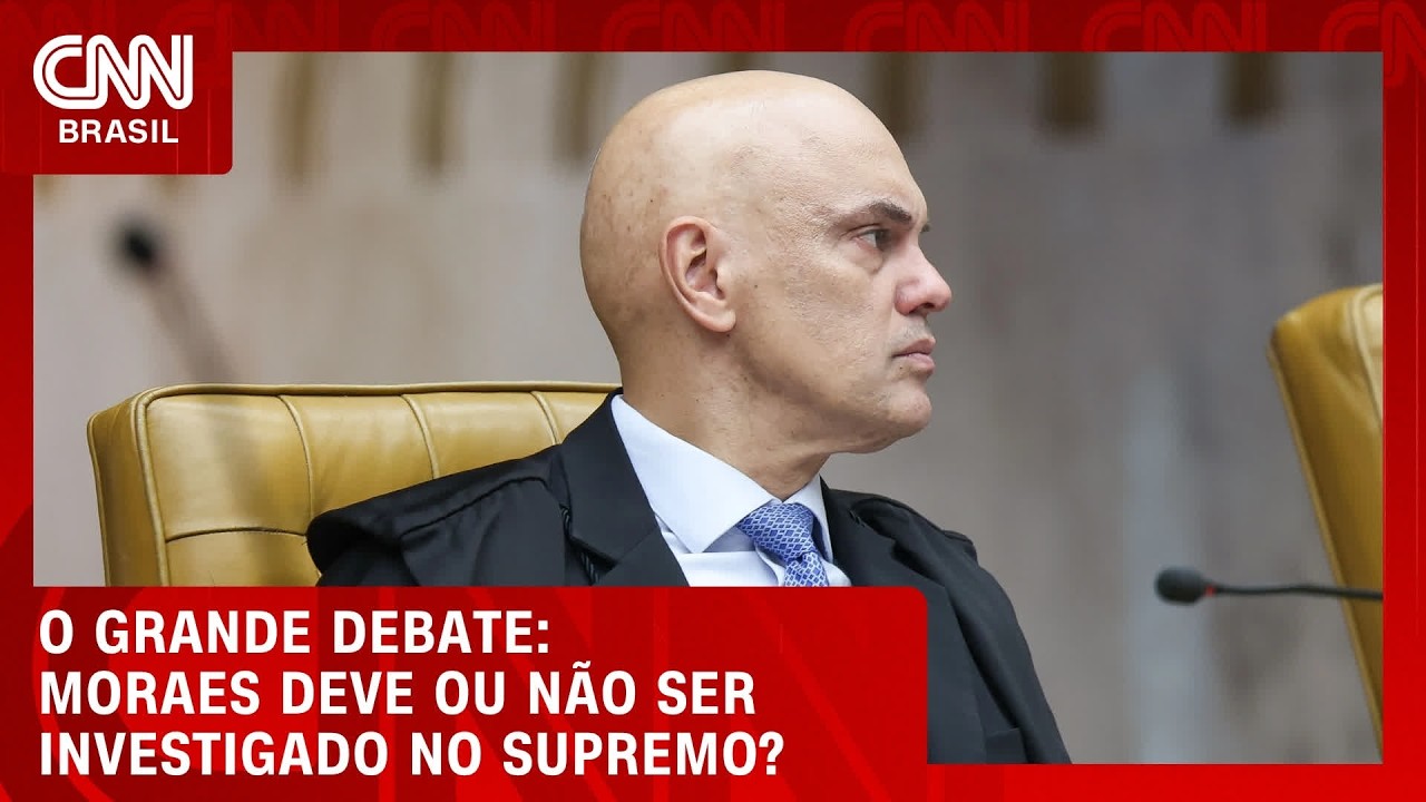 Moraes deve ou não ser investigado no Supremo? | O GRANDE DEBATE