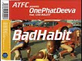 atfc presents onephatdeeva - bad habit