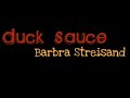 Duck Sauce - Barbra Streisand