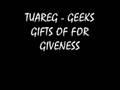 ebm industrial - TUAREG GEEKS- GIFTS OF FOR GIVENESS
