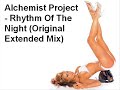 Alchemist Project - Rhythm Of The Night (Original Extended M