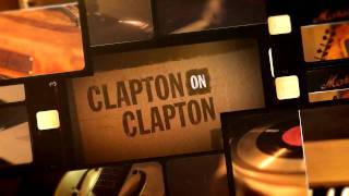 Eric Clapton - CLAPTON on CLAPTON Interview