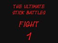 The Ultimate Stick Battles - fight 1 The Ultimate Stick Battles - fight 1