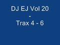 DJ EJ Vol 20 - tracks 4-6 DJ EJ Vol 20 - tracks 4-6