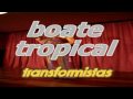 Boate Tropical: Tranformistas em ação!
