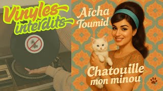 Aïcha Toumid – Chatouille mon minou (1967)