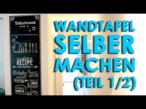 Tafel selber machen (Teil 1/2)