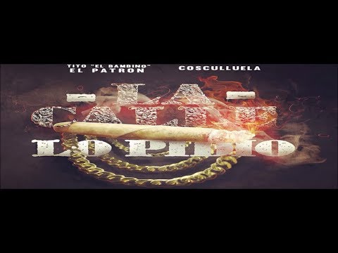Tito “el Bambino” El Patrón – La Calle Lo Pidió ft. Cosculluela