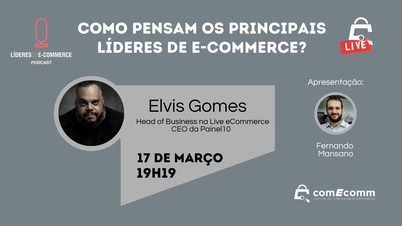 [Líderes de E-commerce] #23 - Elvis Gomes - Head of Business na Live eCommerce