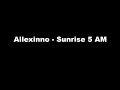 DJ Allexinno - Sunrise 5 AM