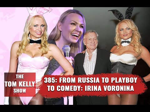 385: Irina Voronina From Russia To Playboy To Comedy – Tom Kelly