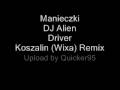 Manieczki - DJ Alien - Driver - Wixa Remix