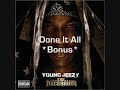 Young Jeezy- \"Done It All\" Bonus Track *Download Link*