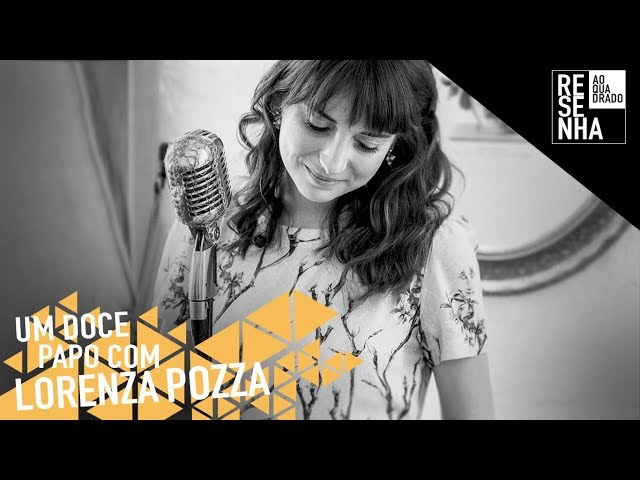 Um doce papo com Lorenza Pozza