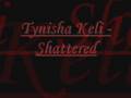 Tynisha Keli - Shatter'd