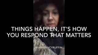 Live On Purpose" Challenge Day 27: Stuff happens. How do you respond when it does?