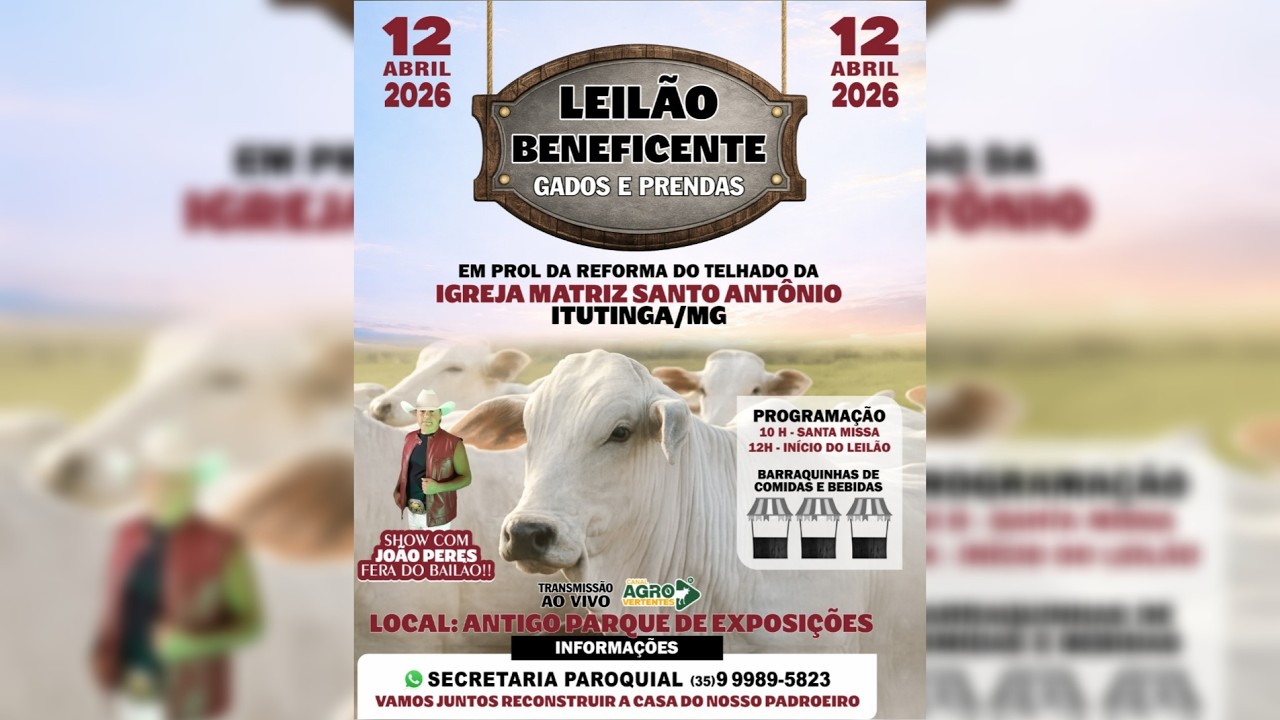 LEILÃO BENEFICENTE GADOS E PRENDAS IGREJA MATRIZ SANTO ANTÔNIO - ITUTINGA/MG - 12/04/2026