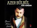 azer bülbül - heran hersey olabilir