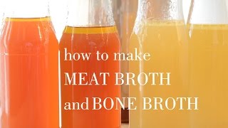 How To Make Meat Broth and Bone Broth