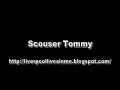 poor scouser tommy - liverpool songs
http://liverpoollivesinme.blogspot.com/

let me tell you the story of a poor boy,
who was sent far away from his home,
to fight for his king and his country,
and also the old folks back home

so they put him in a higher division,
sent him off to a far foreign land,
where the flies swarm around in their thousands,
and there's nothing to see but the sand.

now the battle it started next morning,
under the radiant sun,
i remember our poor scouser tommy,
he was shot by an old nazi gun

as he lay on the battlefield die-die-dying,
with the blood gushing out of his head (out of his head)
as he lay on the battlefield die-die-dying,
these were the last words he said:

oooooh, i am a liverpudlian,
and i come from the spion kop,
i like to sing, i like to chant,
i go there quite a lot.

support a team, that plays in red,
a team that we all know,
a team that we call *liverpool*,
to glory we will go.

we won the league, we won the cup,
we've been to europe too,
we played the toffees for a laugh,
and left them feeling blue (5-0)

1-2, 1-2-3, 1-2-3-4, 5-0!

rush scored one,
rush scored two,
rush scored three,
and rush scored four ...