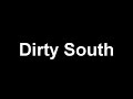 Dirty South