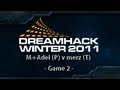 Dreamhack Winter 2011 Day 1 - G2 - M+Adel (P) v merz (T)
