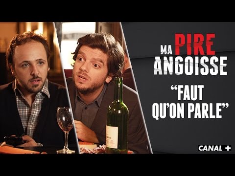 “Faut qu’on parle…” - MA PIRE ANGOISSE