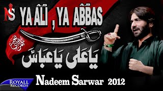 Nadeem Sarwar | Ya Ali Ya Abbas | 2012