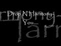 Drop N Harmony-You....
