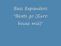Bass Expanders - Beats go (Euro house mix)