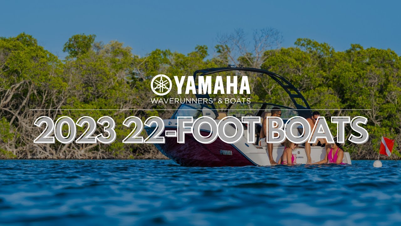 Yamaha’s All-New 2023 22-Foot Series