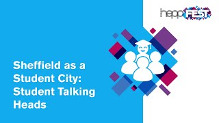 Sheffield as a Student City – Student Talking Heads