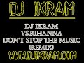 Dj iKraM vs. Rihanna - Don't Stop The Music 2008 mix