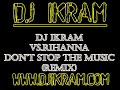 Dj iKraM vs. Rihanna - Don't Stop The Music 2008 mix Manele-Gratis.net