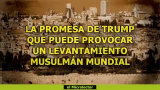 LA PROMESA DE TRUMP PUEDE PROVOCAR UN LEVANTAMIENTO MUSULMAN MUNDIAL
