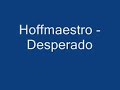 Hoffmaestro - Desperado
