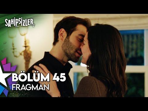 Sahipsizler 45. Bölüm Fragmanı                                                                                                                                                                                                                            