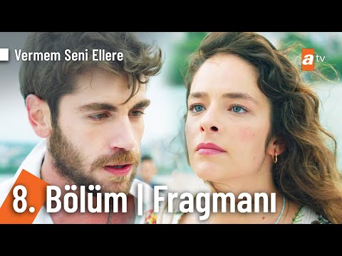 Vermem Seni Ellere 8. Bölüm Fragmanı                                                                                                                                                                                                                      