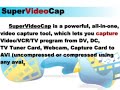 A powerful, all-in-one, video capture tool--SuperVideoCap