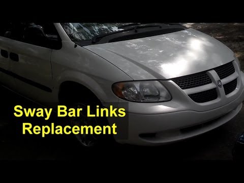 Sway Bar End Links Replacement, Dodge Grand Caravan – Auto Repair Series