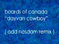 boards of canada   dayvan cowboy  odd nosdam remix 