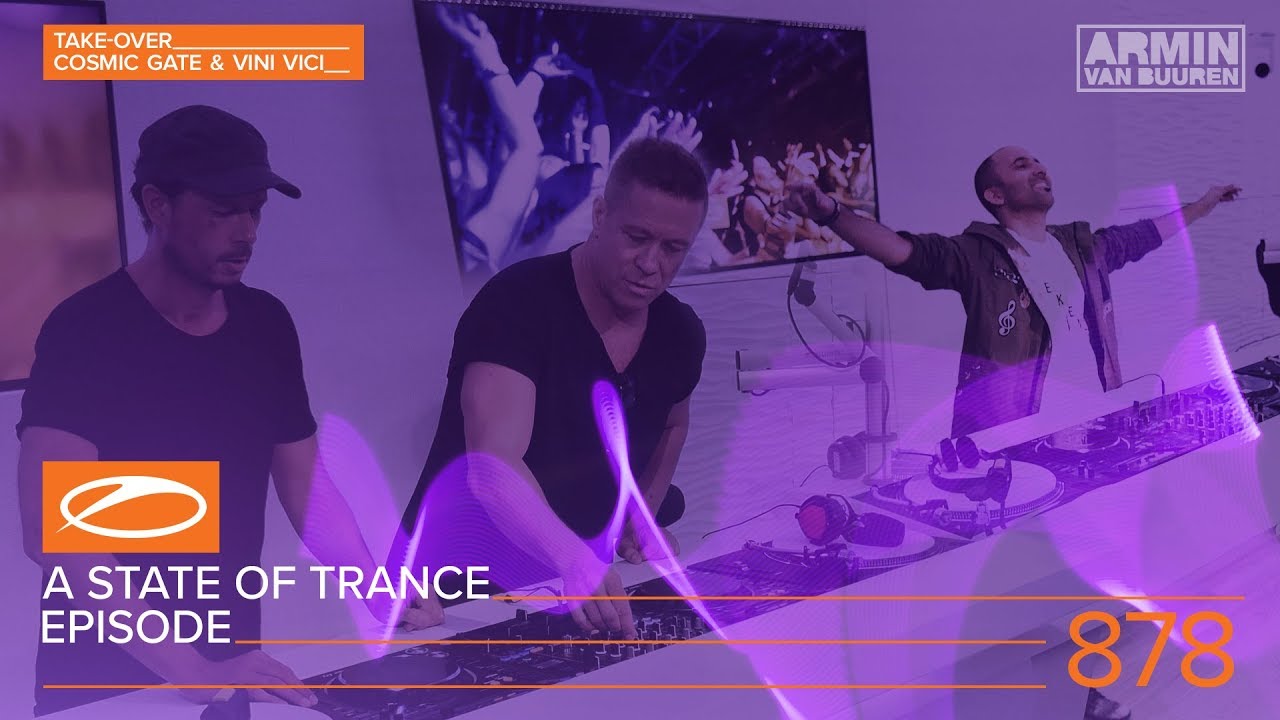 Cosmic Gate, Vini Vici - Live @ A State Of Trance Episode 878 (#ASOT878) 2018